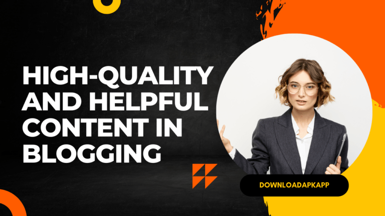 High-Quality and Helpful Content in Blogging